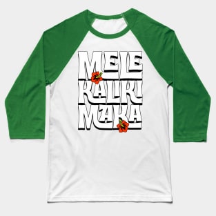 Mele Kalikimaka - Hawaiian Merry Christmas and Flowers Baseball T-Shirt